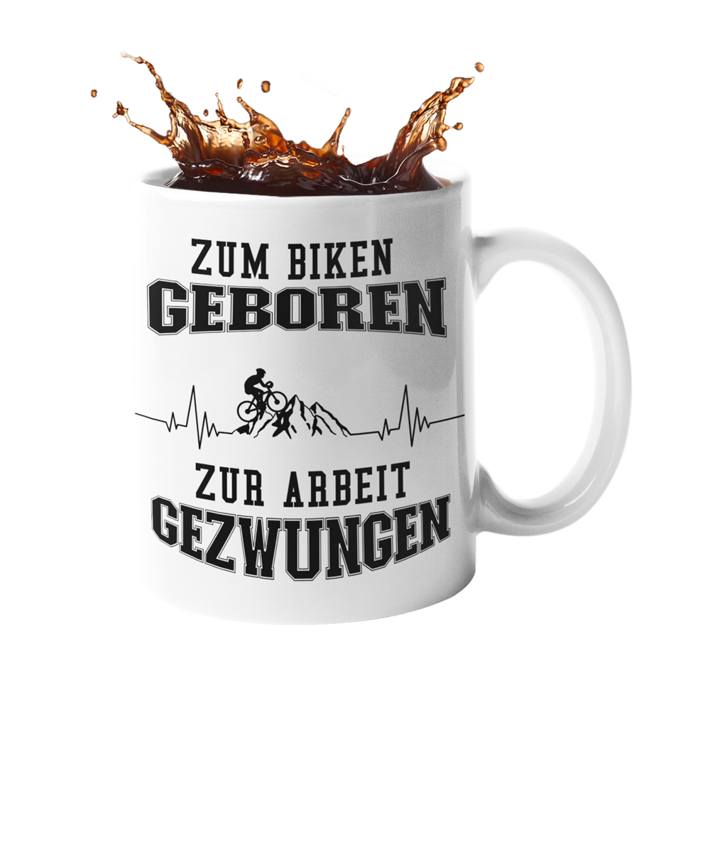 Tasse "Zum Biken geboren - Zur Arbeit gezwungen" Handmade-Lifestyle