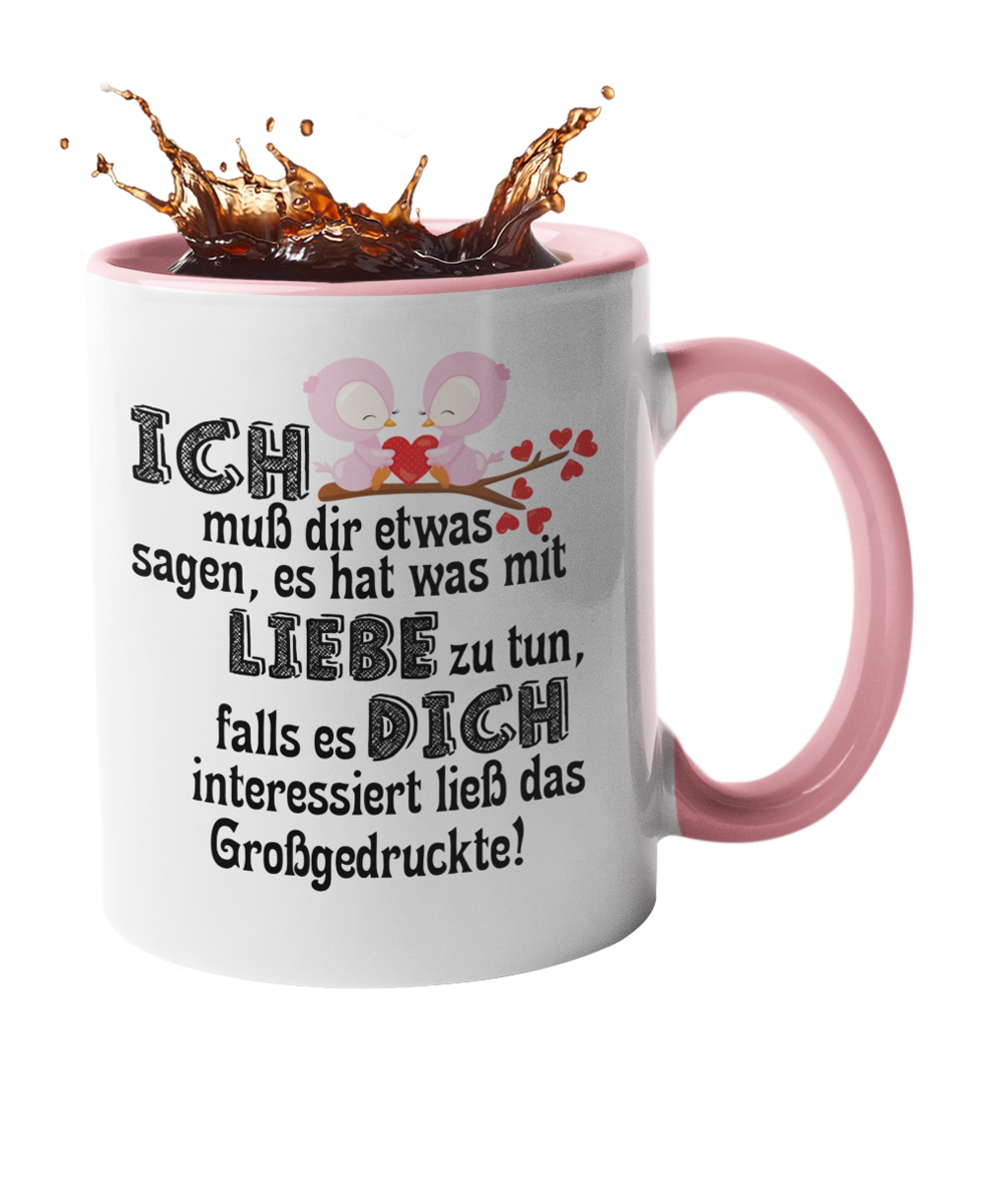 Tasse "Ich muß dir etwas sagen" Handmade-Lifestyle