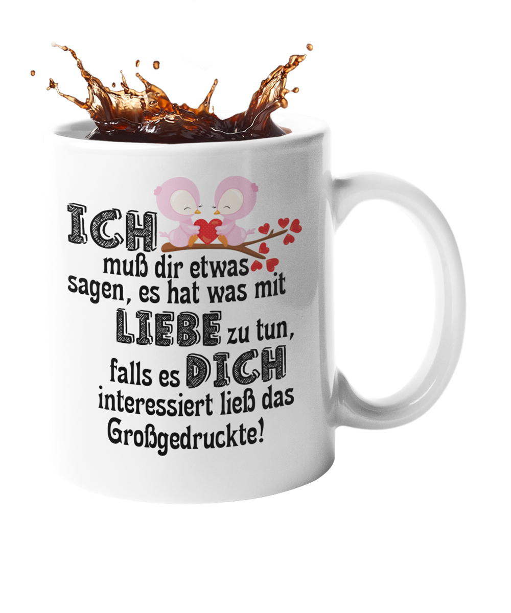 Tasse "Ich muß dir etwas sagen" Handmade-Lifestyle