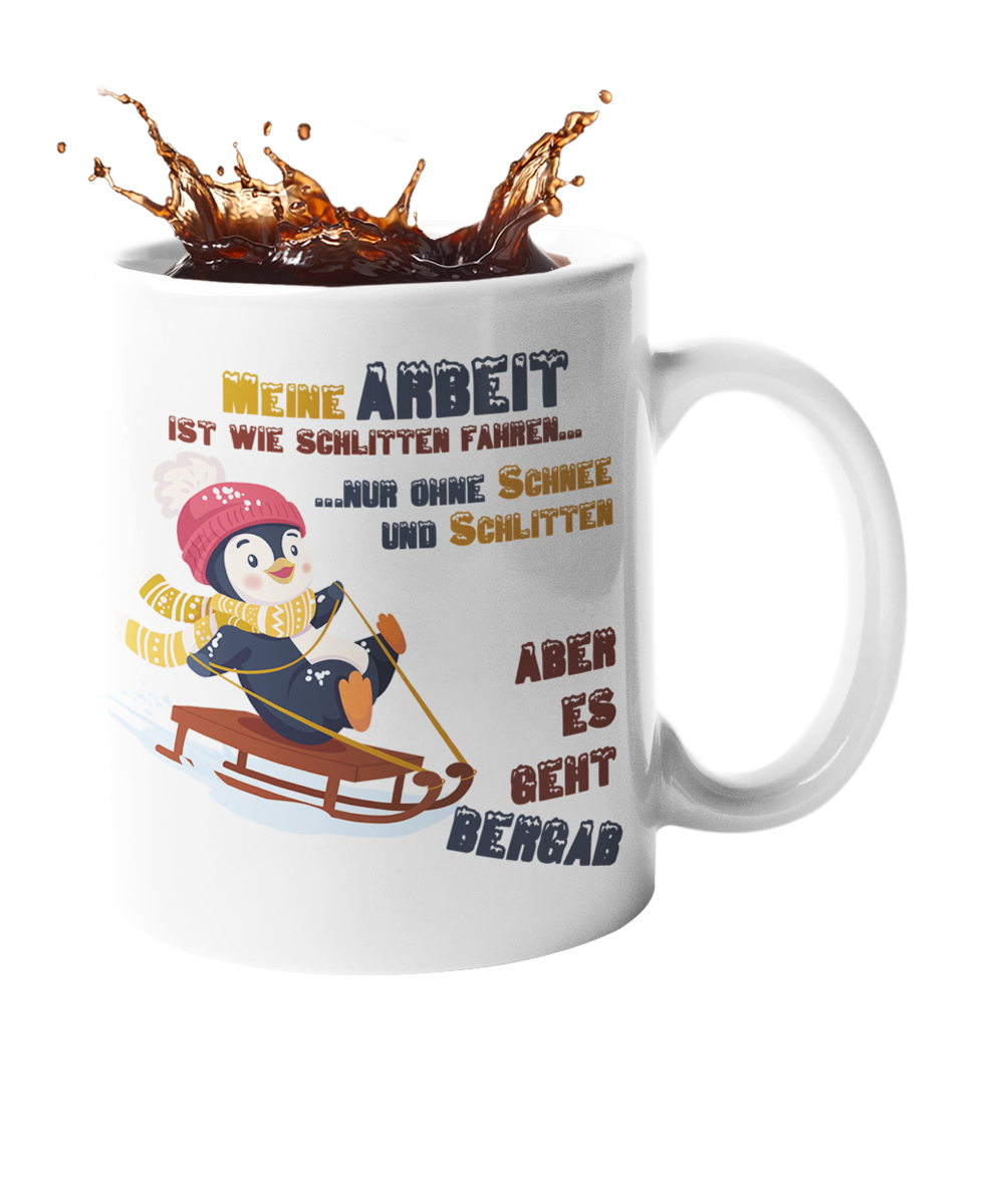 Tasse "Meine Arbeit ist wie Schlitten fahren" druckguru