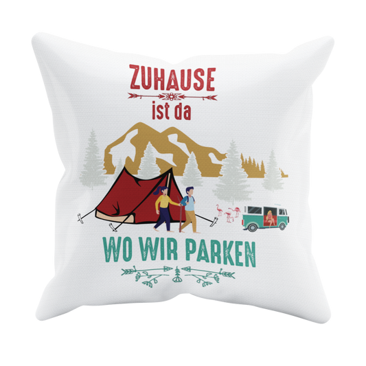 Camping Kissen "Zuhause ist da wo wir parken" 40x40 cm Handmade-Lifestyle