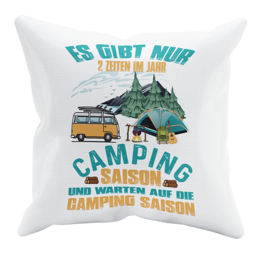 Camping Kissen "Es gibt nur 2 Zeiten im Jahr" 40x40cm Handmade-Lifestyle